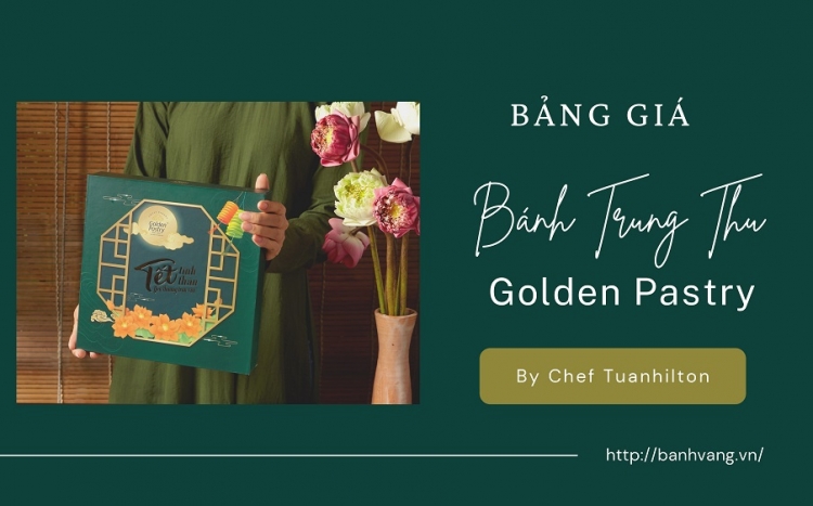 Bảng giá bánh trung thu Golden Pastry by TuanHilton